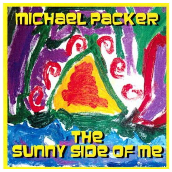 Cover for Michael Packer · Sunny Side of Me (CD) (2007)