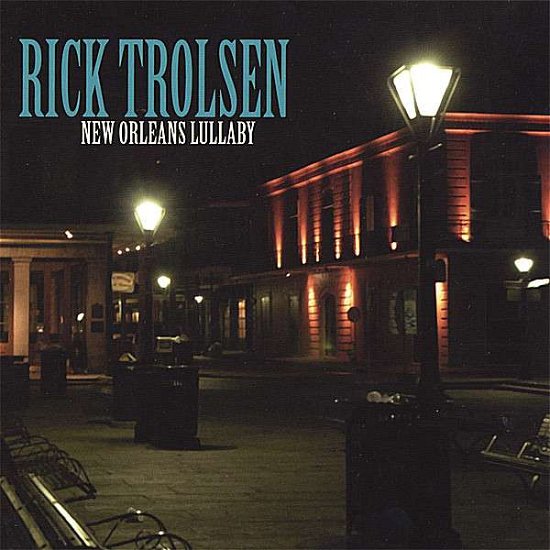 Cover for Rick Trolsen · New Orleans Lullaby (CD) (2006)