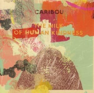Cover for Caribou · The Milk Of Human Kindness (LP) (2021)