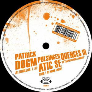 Dogmatic Sequences III - Patrick Pulsinger - Música - DISKO B - 0880918014166 - 10 de novembro de 2006