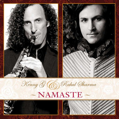 Cover for Kenny G &amp; Rahul Sharma · Namaste (CD) (2012)