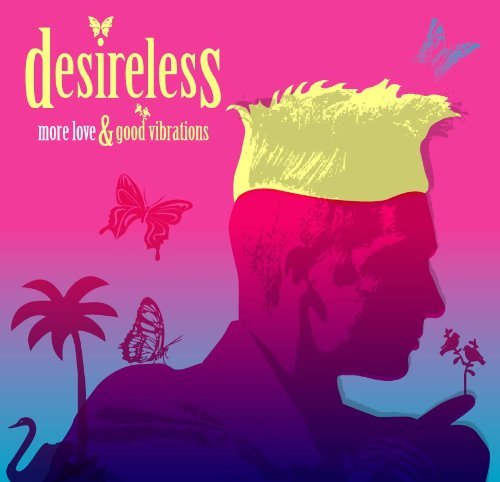 Cover for Desireless · More Love - Good Vibrations (CD) [Coll. edition] (2019)