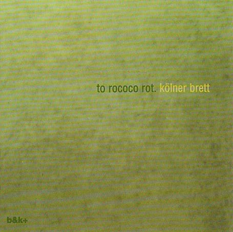 Kolner Brett - To Rococo Rot - Musikk - STAUBGOLD - 4011760992166 - 4. oktober 2001