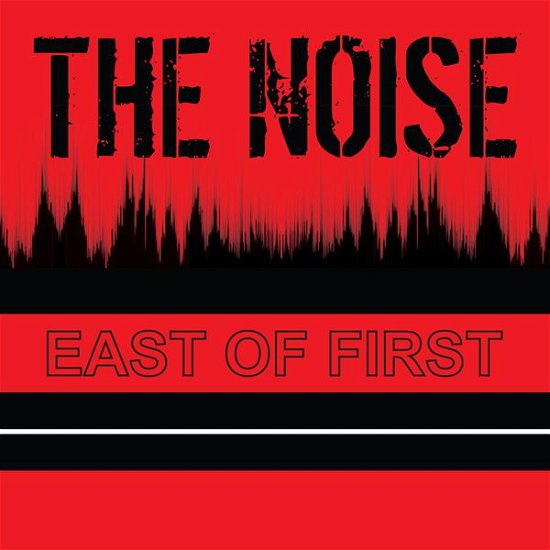 Cover for The Noise · East Of First (LP) (2014)
