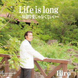 Cover for Hiro · Life Is Long-Tokubetsu Na Ai Ja Nakuteii- (SCD) [Japan Import edition] (2021)