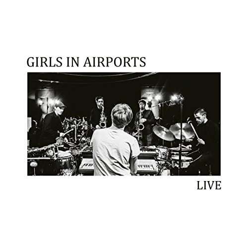 Live - Girls In Airports - Musiikki - EDITION RECORDS - 5060509790166 - perjantai 22. syyskuuta 2017