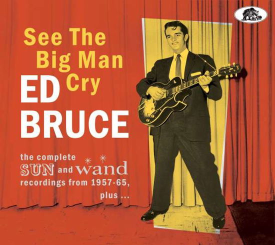 See The Big Man Cry - Ed Bruce - Muzyka - BEAR FAMILY - 5397102176166 - 16 lipca 2021