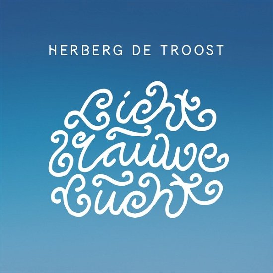 Cover for Herberg De Troost · Lichtblauwe Lucht (CD) (2017)