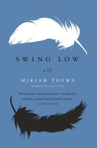 Cover for Miriam Toews · Swing Low: a Life (Paperback Book) [Reprint edition] (2011)