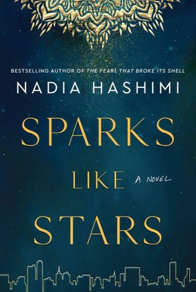 Cover for Nadia Hashimi · Sparks Like Stars: A Novel (Paperback Book) (2021)