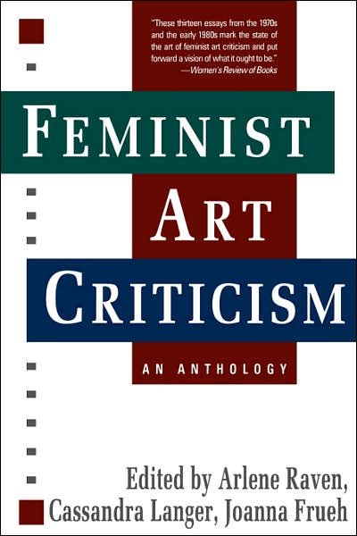 Cover for Arlene Raven · Feminist Art Criticism: An Anthology (Paperback Book) (1991)