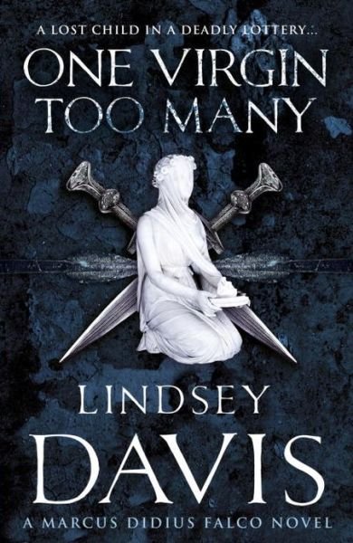 Cover for Lindsey Davis · One Virgin Too Many: (Marco Didius Falco: book XI): an unputdownable Roman mystery from bestselling author Lindsey Davis - Falco (Taschenbuch) (2009)