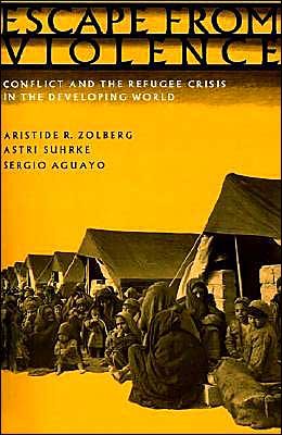 Cover for Zolberg, Aristide R. (Professor of Political Science, Professor of Political Science, New School for Social Research, New York) · Escape from Violence: Conflict and the Refugee Crisis in the Developing World (Taschenbuch) (1993)