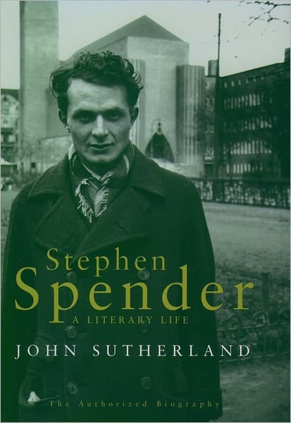 Cover for John Sutherland · Stephen Spender: a Literary Life (Hardcover Book) [First edition] (2005)