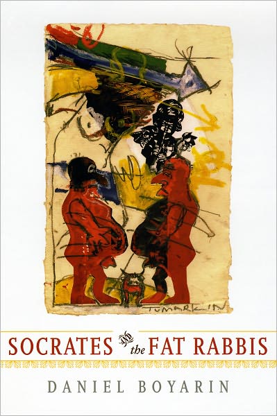 Cover for Daniel Boyarin · Socrates and the Fat Rabbis (Hardcover Book) (2009)