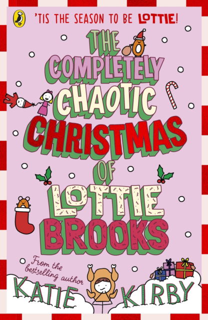 Cover for Katie Kirby · The Completely Chaotic Christmas of Lottie Brooks - Lottie Brooks (Paperback Book) (2024)