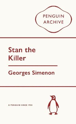 Cover for Georges Simenon · Stan the Killer - Penguin Archive (Pocketbok) (2025)