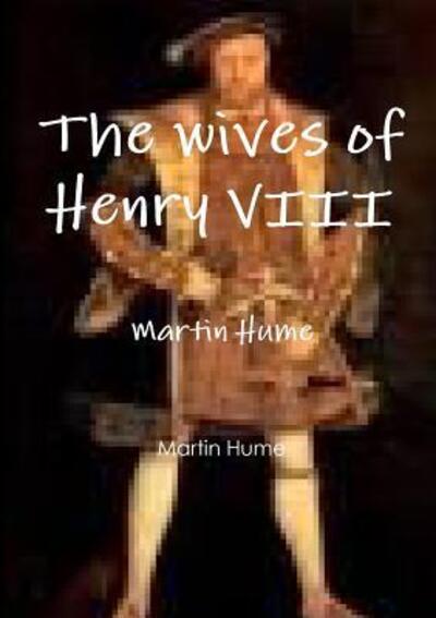 Cover for Martin Hume · The wives of Henry VIII (Paperback Book) (2017)