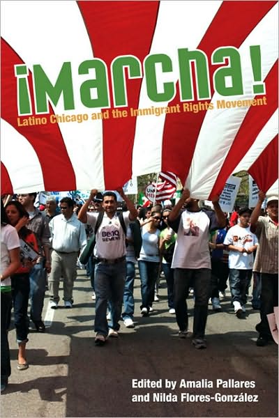 Marcha: Latino Chicago and the Immigrant Rights Movement - Latinos in Chicago and Midwest - Amalia Pallares - Książki - University of Illinois Press - 9780252077166 - 11 czerwca 2010