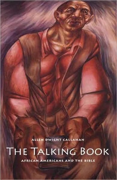 Cover for Allen Dwight Callahan · The Talking Book: African Americans and the Bible (Paperback Book) (2008)