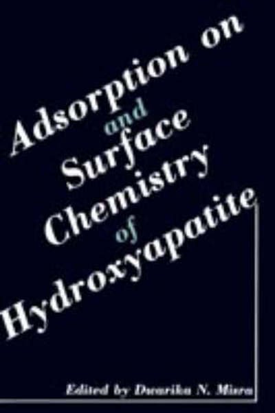 Cover for Dwarika N. Misra · Adsorption on and Surface Chemistry of Hydroxyapatite (Hardcover Book) [1984 edition] (1984)