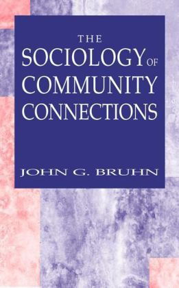 Cover for John G. Bruhn · The Sociology of Community Connections (Pocketbok) [2005 edition] (2005)