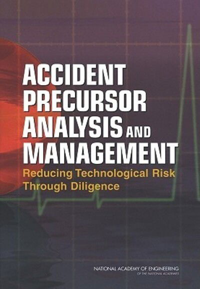 Cover for National Academy of Engineering · Accident Precursor Analysis and Management: Reducing Technological Risk Through Diligence (Pocketbok) (2004)