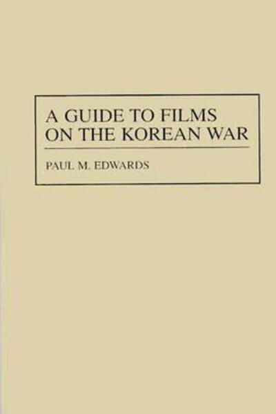 Cover for Paul M. Edwards · A Guide to Films on the Korean War - Bibliographies and Indexes in American History (Gebundenes Buch) (1997)