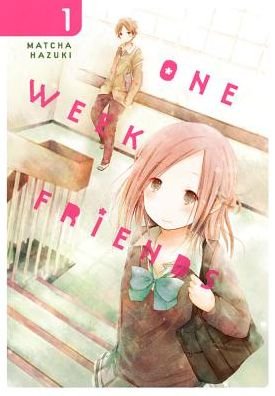 Cover for Matcha Hazuki · One Week Friends, Vol. 1 (Pocketbok) (2017)