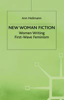 Cover for A. Heilmann · New Woman Fiction: Women Writing First-Wave Feminism (Hardcover Book) (2000)