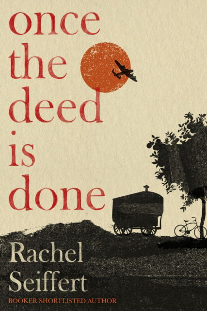 Once the Deed Is Done - Rachel Seiffert - Kirjat - Little, Brown Book Group - 9780349014166 - torstai 6. maaliskuuta 2025