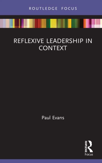 Cover for Paul Evans · Reflexive Leadership in Context - Management Practice Essentials (Hardcover bog) (2020)