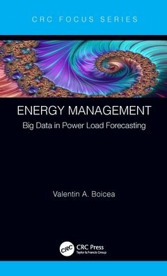 Cover for Boicea, Valentin A. (University of Bucharest, Romania) · Energy Management: Big Data in Power Load Forecasting - CRC Press Focus Shortform Book Program (Hardcover Book) (2021)