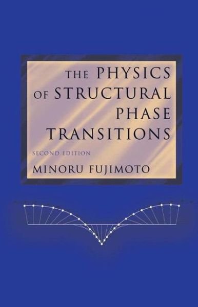 Cover for Fujimoto Minoru · The Physics of Structural Phase Transitions (Hardcover Book) [2nd Ed. 2005 edition] (2004)