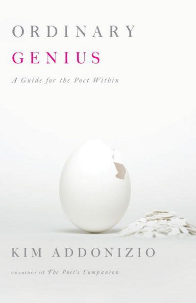 Cover for Kim Addonizio · Ordinary Genius: A Guide for the Poet within (Taschenbuch) [1 Original edition] (2009)