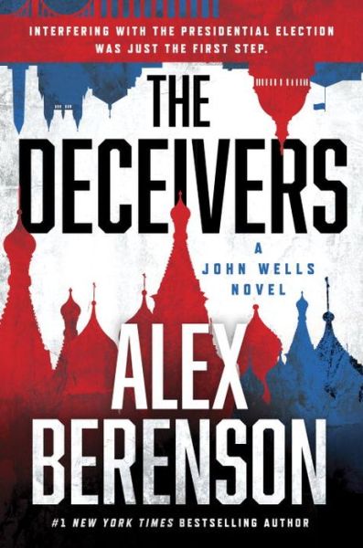 Cover for Alex Berenson · The Deceivers: A John Wells Novel (Hardcover Book) (2018)