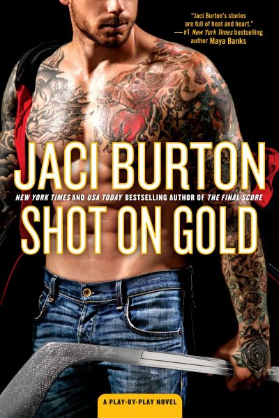 Cover for Jaci Burton · Shot on Gold - A Play-by-Play Novel (Book) [First edition. edition] (2018)