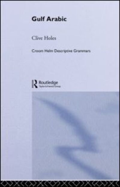 Cover for Clive Holes · Gulf Arabic - Descriptive Grammars (Paperback Book) (2011)