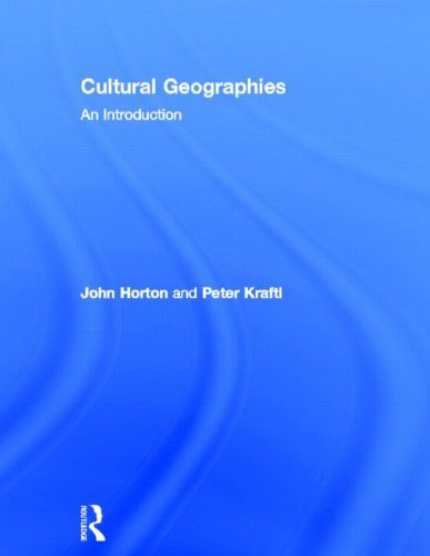 Cultural Geographies: An Introduction - Horton, John (University of Northampton, UK) - Bøger - Taylor & Francis Ltd - 9780415740166 - 4. oktober 2013