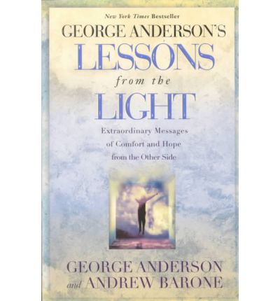George Anderson's Lessons from the Light: Extraordinary Messages of Comfort and Hope from the Other Side - George Anderson - Books - Penguin Putnam Inc - 9780425174166 - February 1, 2000