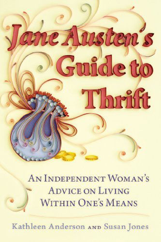 Cover for Kathleen Anderson · Jane Austen's Guide to Thrift: An Independent Woman's Advice on Living within One's Means (Paperback Book) (2013)