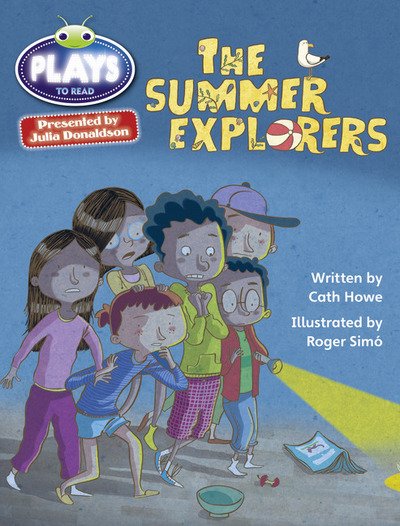 Cover for Cath Howe · Bug Club Julia Donaldson Plays Grey/3A-4C The Summer Explorers - BUG CLUB (Paperback Book) (2013)