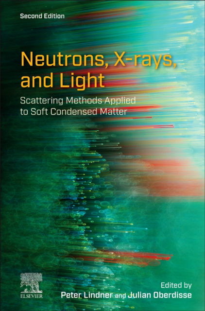 Neutrons, X-rays, and Light: Scattering Methods Applied to Soft Condensed Matter (Hardcover Book) (2024)