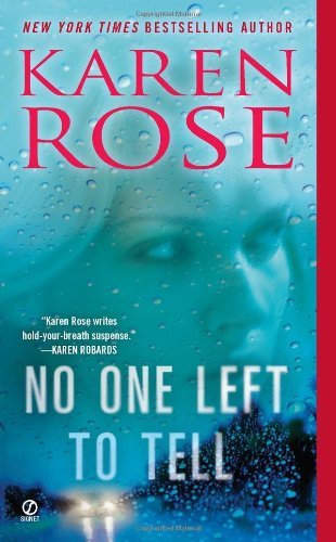 Cover for Karen Rose · No One Left to Tell (Paperback Bog) [First Printing edition] (2012)