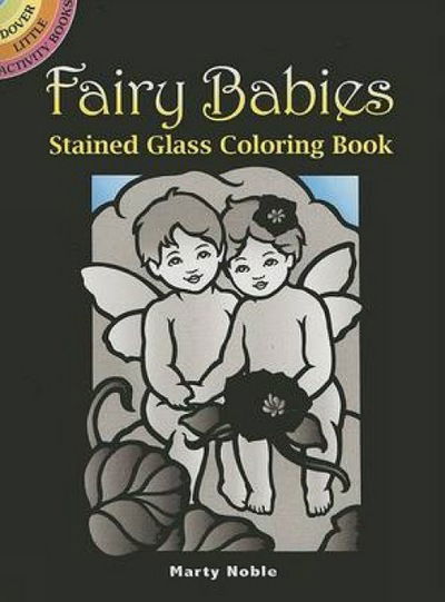 Cover for Marty Noble · Fairy Babies Stained Glass Coloring Book - Little Activity Books (Paperback Book) (2006)