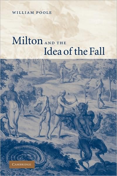 Cover for Poole, William (New College, Oxford) · Milton and the Idea of the Fall (Paperback Book) (2009)