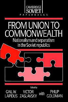 Cover for Lapidus · From Union to Commonwealth: Nationalism and Separatism in the Soviet Republics - Cambridge Russian Paperbacks (Pocketbok) (1992)