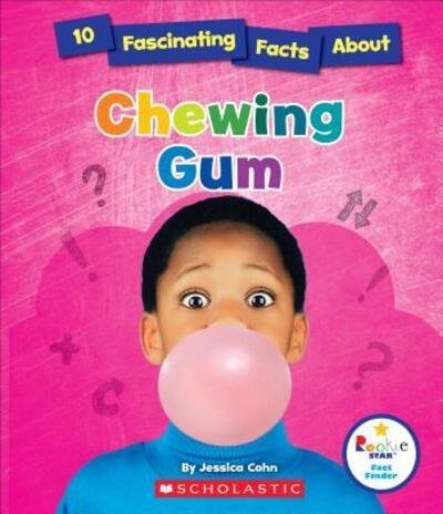 Cover for Jessica Cohn · 10 Fascinating Facts about Chewing Gum (Buch) (2016)