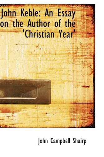 Cover for John Campbell Shairp · John Keble: an Essay on the Author of the 'christian Year' (Paperback Book) (2008)