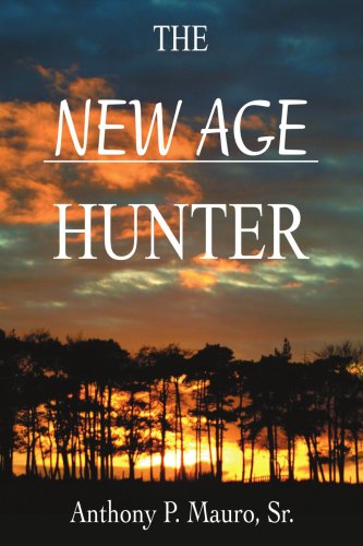 Cover for Anthony Mauro Sr. · The New Age Hunter (Paperback Book) (2004)